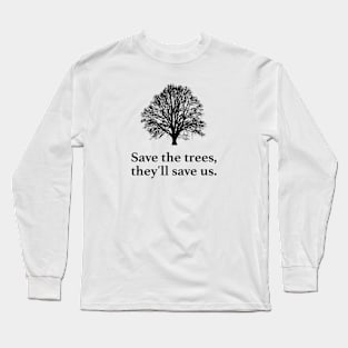 Save The Trees - Deforestation Long Sleeve T-Shirt